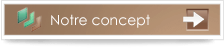 découvrez notre concept