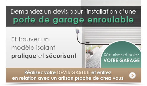 Demandez un devis pour l’installation d’une porte de garage enroulable et trouver un modèle isolant pratique et sécurisant.