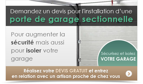 Demandez un devis pour l’installation d’une porte de garage sectionnelle pour augmenter la sécurité mais aussi pour isoler votre garage.