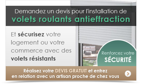 Demandez un devis pour l’installation de volets roulants antieffraction et sécurisez votre logement ou votre commerce avec des volets résistants.